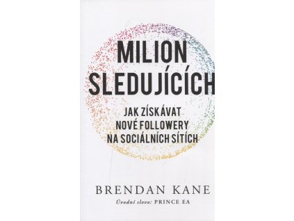 Milion sledujících : jak získávat nové followery na sociálních sítích