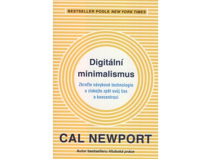 Digitální minimalismus : zkroťte návykové technologie a získejte zpět svůj čas a koncentraci
