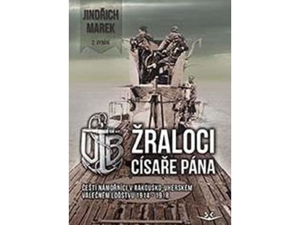 113081 zraloci cisare pana cesti namornici v rakousko uherskem valecnem lodstvu 1914 1918