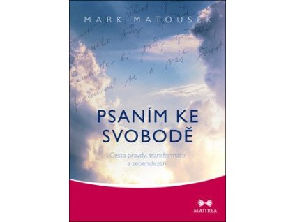 113297 psanim ke svobode cesta pravdy transformace a sebenalezeni