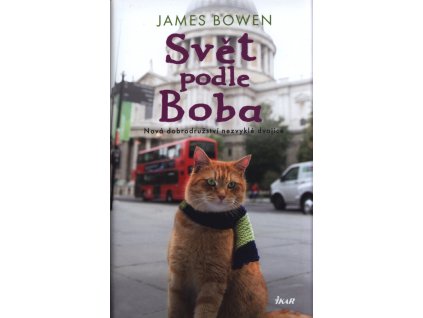 Svět podle Boba : nová dobrodružství nezvyklé dvojice