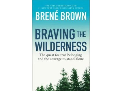 113327 braving the wilderness the quest for true belonging and the courage to stand alone