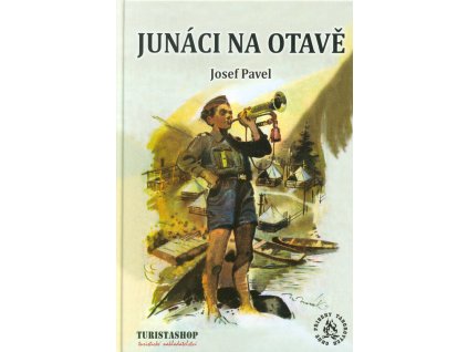 Junáci na Otavě : příhody z prázdninového tábora junáků