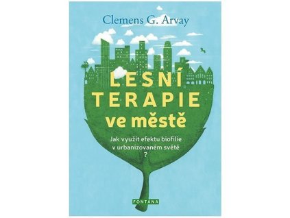 113699 lesni terapie ve meste jak vyuzit efektu biofilie v urbanizovanem svete