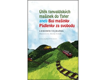 113705 utek tanvaldskych masinek do tater aneb boj masinky padlenky za svobodu