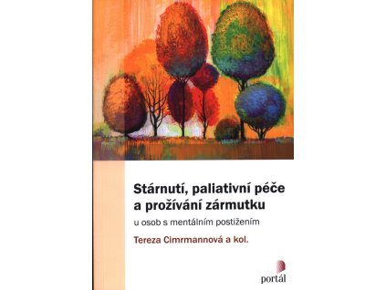 Stárnutí , paliativní péče a prožívání zármutku u osob s mentálním postižením