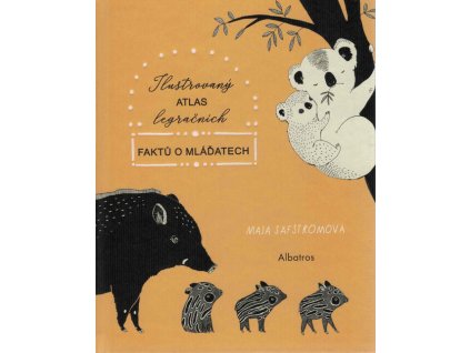 Ilustrovaný atlas legračních faktů o mláďatech