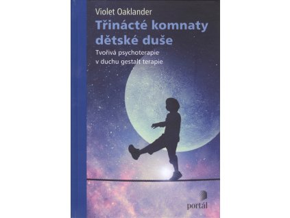 Třinácté komnaty dětské duše : tvořivá psychoterapie v duchu gestalt terapie