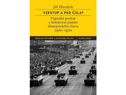 114557 vzestup a pad csla vojenska profese v kolektivni pameti dustojnickeho sboru 1960 1970