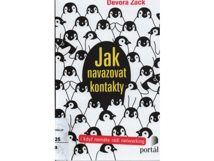 Jak navazovat kontakty : i když nemáte rádi networking