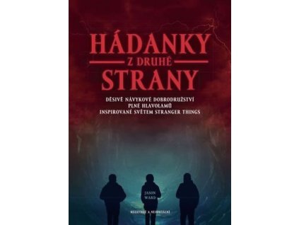 115397 hadanky z druhe strany desive navykove dobrodruzstvi plne hlavolamu inspirovane svetem stranger things