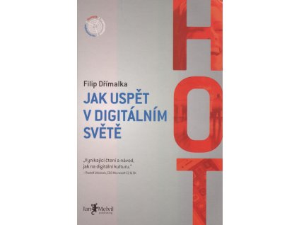 HOT : jak uspět v digitálním světě