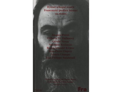 Bytosti schopné zemřít : francouzští prokletí básníci 20. století
