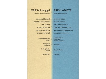 VERSschmuggel: Gedichte: deutsch, tschechisch = Překladiště : básně v češtině a v němčině