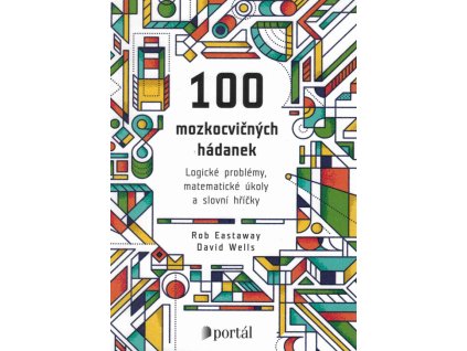 100 mozkocvičných hádanek : logické problémy, matematické úkoly a slovní hříčky