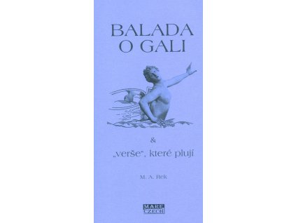 Balada o Gali & "verše", které plují