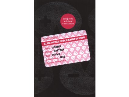 Klub obyčejných smrtelníků : příspěvek k debatě o eutanazii