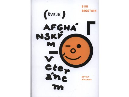 (Švejk) afghánským veteránem : před karanténou