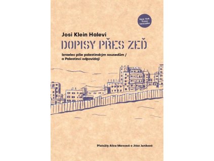 116129 dopisy pres zed izraelec pise palestinskym sousedum a palestinci odpovidaji