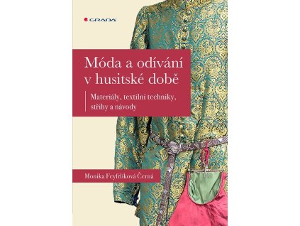 116201 moda a odivani v husitske dobe materialy textilni techniky strihy a navody
