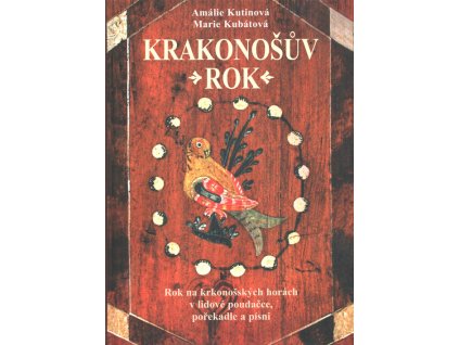 Krakonošův rok : rok na krkonošských horách v lidové poudačce, pořekadle a písni