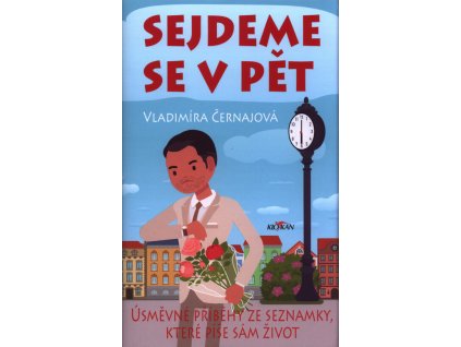 Sejdeme se v pět : úsměvné příběhy ze seznamky, které píše sám život