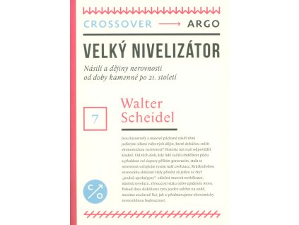 Velký nivelizátor : násilí a dějiny nerovnosti od doby kamenné po 21. století