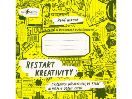 Restart kreativity : cvičebnice nápaditosti, ve které nemůžete udělat chybu