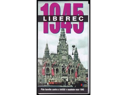 Liberec 1945 :plán horního centra a letiště v osudném roce 1945