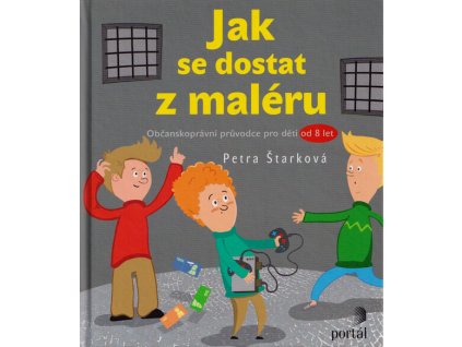 Jak se dostat z maléru : občanskoprávní průvodce pro děti od 8 let