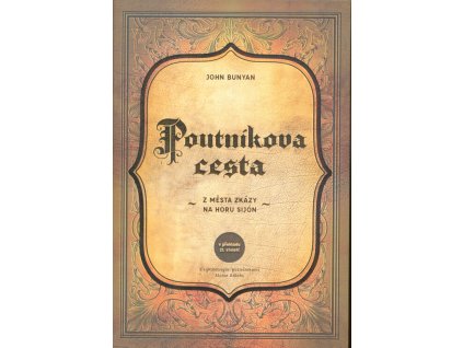 Poutníkova cesta : z města zkázy na horu Sijón