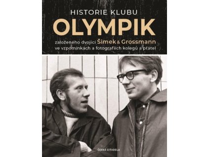 117776 historie klubu olympik zalozeneho dvojici simek a grossmann ve vzpominkach a fotografiich kolegu a pratel