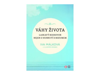 118016 vahy zivota laskavy rozhovor nejen o hubnuti s rozumem