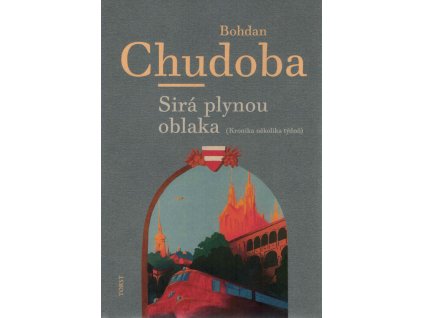 Sirá plynou oblaka : (kronika několika týdnů)