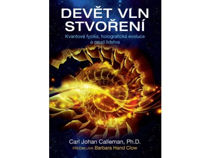 118121 devet vln stvoreni kvantova fyzika holograficka evoluce a osud lidstva