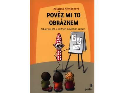 Pověz mi to obrázkem : aktivity pro děti s odlišným mateřským jazykem