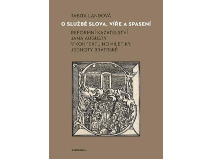 118373 o sluzbe slova vire a spaseni reformni kazateltvi jana augusty v kontextu homiletiky jednoty bratrske