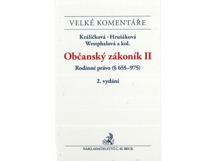 Občanský zákoník : komentář. II, Rodinné právo (§ 655-975)