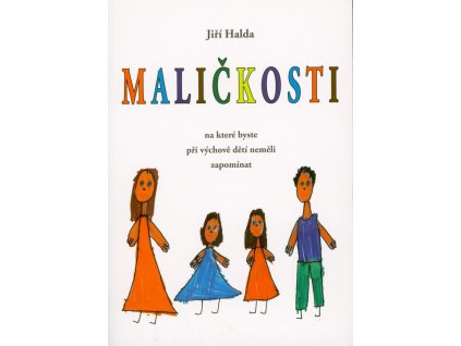 Maličkosti, na které byste při výchově dětí neměli zapomínat