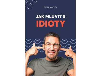 Jak mluvit s idioty