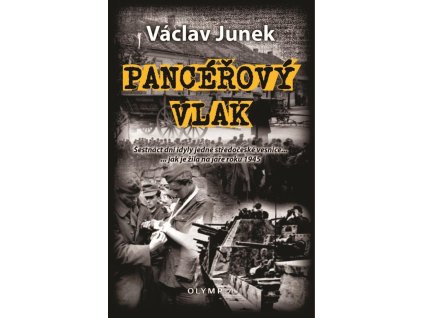 119747 pancerovy vlak sestnact dni idyly jedne stredoceske vesnice jak je zila na jare 1945