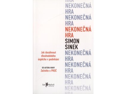 Nekonečná hra : jak dosáhnout dlouhodobého úspěchu v podnikání