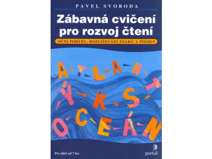 Zábavná cvičení pro rozvoj čtení : oční pohyby, rozlišování znaků a písmen