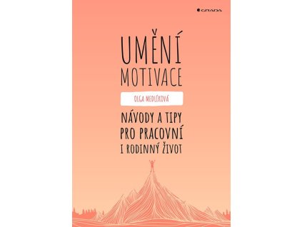 120284 umeni motivace navody a tipy pro pracovni i rodinny zivot