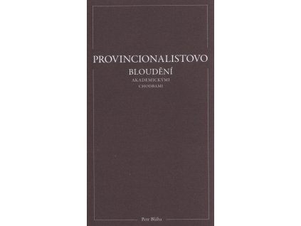 Provincionalistovo bloudění akademickými chodbami