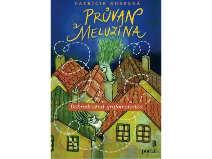 Průvan a Meluzína : dobrodružná grafomotorika