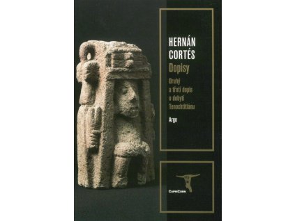 Dopisy : druhý a třetí dopis o dobytí Tenochtitlánu