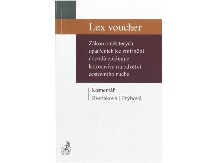 Lex voucher : Zákon o některých opatřeních ke zmírněnídopadu epidemie koronaviru na odvětví cestovního ruchu : komentář