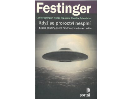 Když se proroctví nesplní : studie skupiny, která předpověděla konec světa