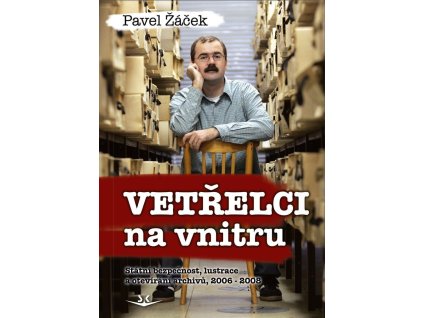 122357 vetrelci na vnitru statni bezpecnost lustrace a otevirani archivu 2006 2008
